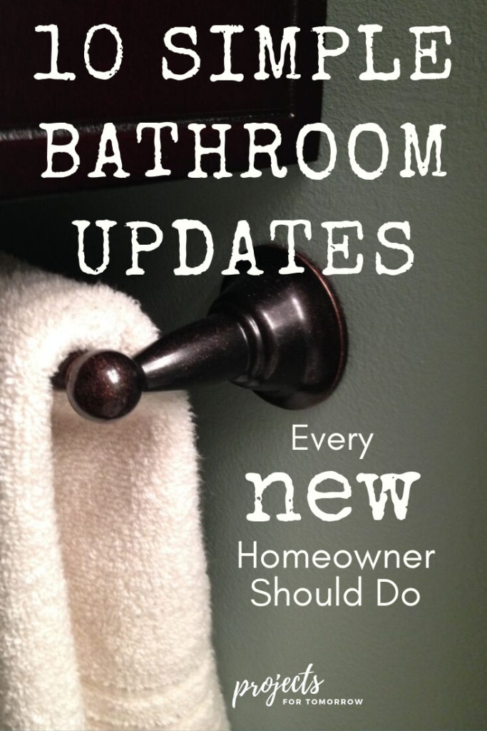 10 Simple Bathroom Updates every new homeowner should do.