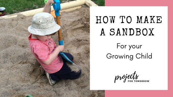 how to make a sandbox for your growing child