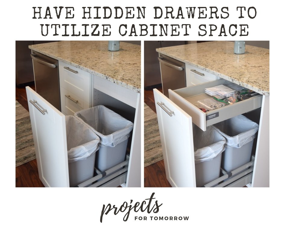 Use hidden drawers to utilize the space not used within kitchen cabinets.